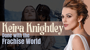 Why Keira Knightley Chooses Smaller Roles Over Big Franchises