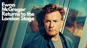 Ewan McGregor Returns To The London Stage With ‘My Master Builder’