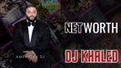 DJ Khaled's Net Worth