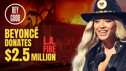 Beyoncé's BeyGOOD Foundation Donates $2.5 Million To Los Angeles Fire Relief