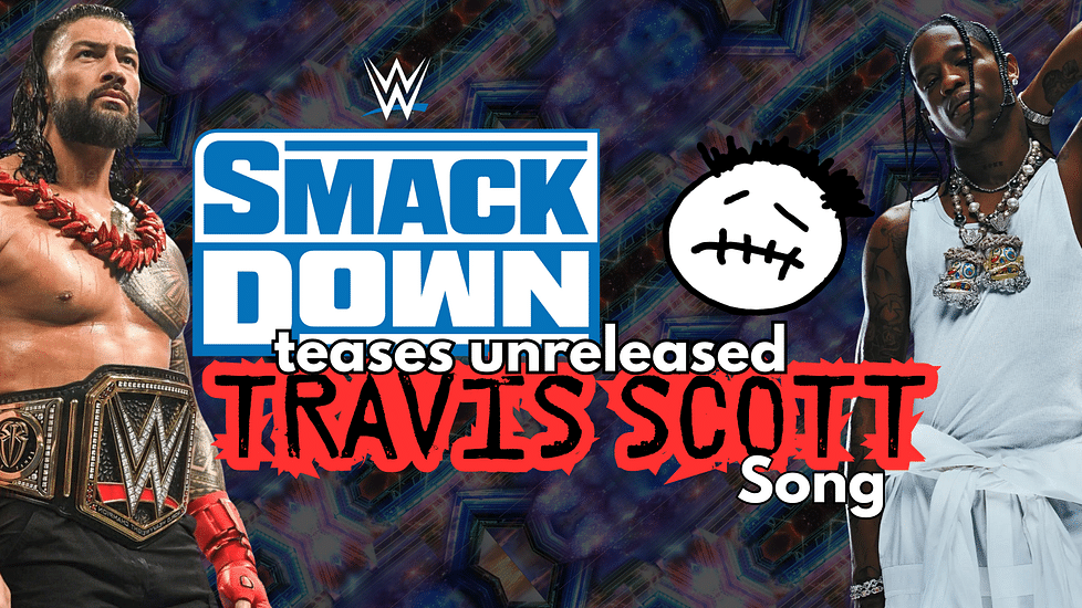 WWE SmackDown teases a new unreleased Travis Scott Song