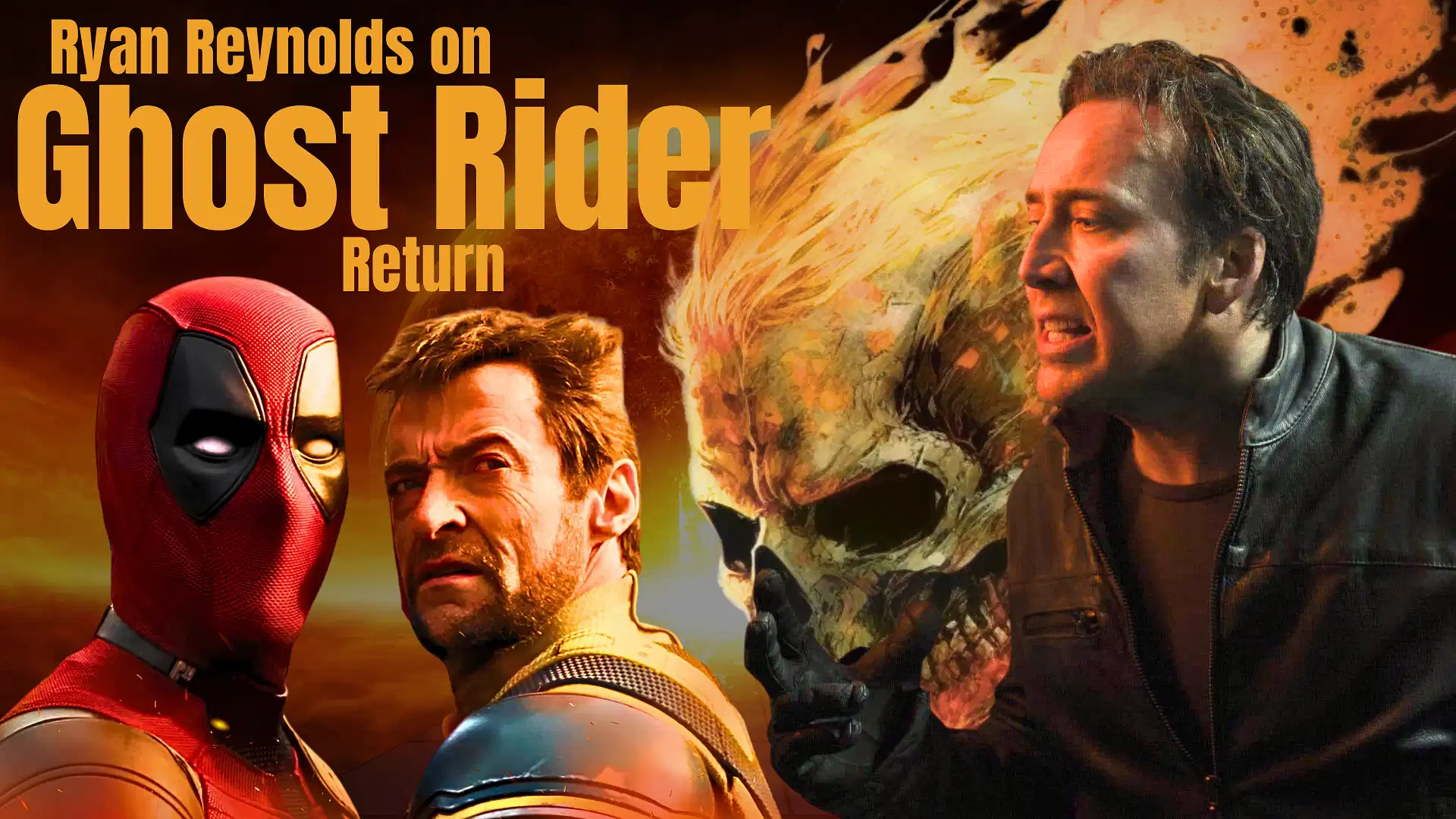 Ryan Reynolds Wanted Nicolas Cage’s Ghost Rider To Be A Part Of Deadpool & Wolverine