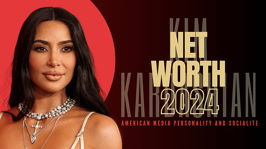 Kim Kardashian's Net Worth