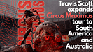 Travis Scott Expands Circus Maximus Tour to South America and Australia, Raking in $23M from Initial 7 Shows