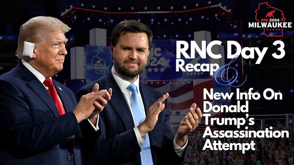 RNC Day 3 Commences And New Info On The Assassination Attempt On Trump Emerge