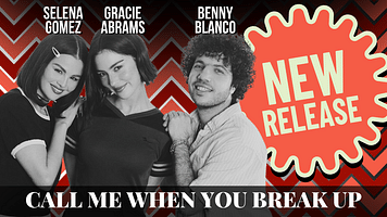 Selena Gomez & Benny Blanco Team Up With Gracie Abrams For ‘Call Me When You Break Up’