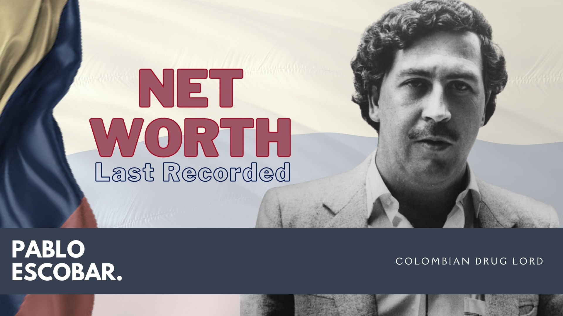 Pablo Escobar's Last Recorded Net Worth