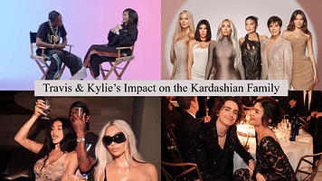 How Travis Scott And Kylie Jenner’s Relationship Impacted The Kardashian Family Dynamics