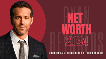 Ryan Reynolds' Net Worth