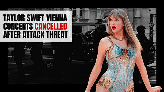 Terrorists Cancel Taylor Swift’s Eras Tour In Vienna