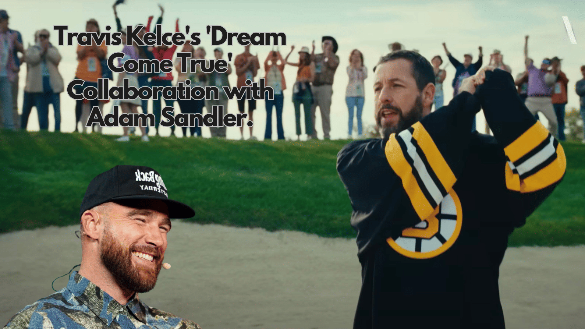 Travis Kelce's 'Dream Come True' Collaboration With Adam Sandler In