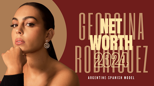 Georgina Rodriguez's Net Worth