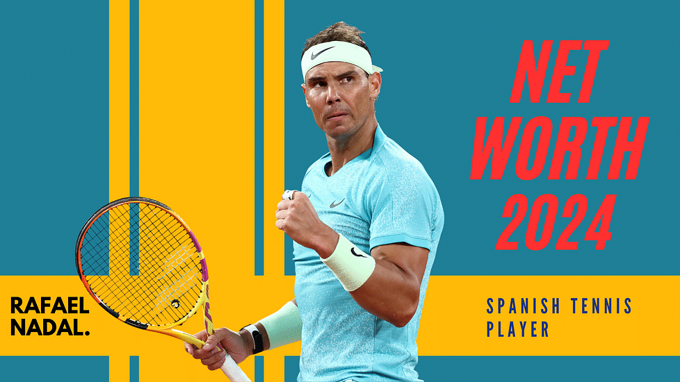 Rafael Nadal's Net Worth