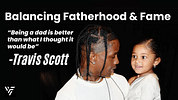 How Travis Scott Balances Family Life: Fatherhood and Finance