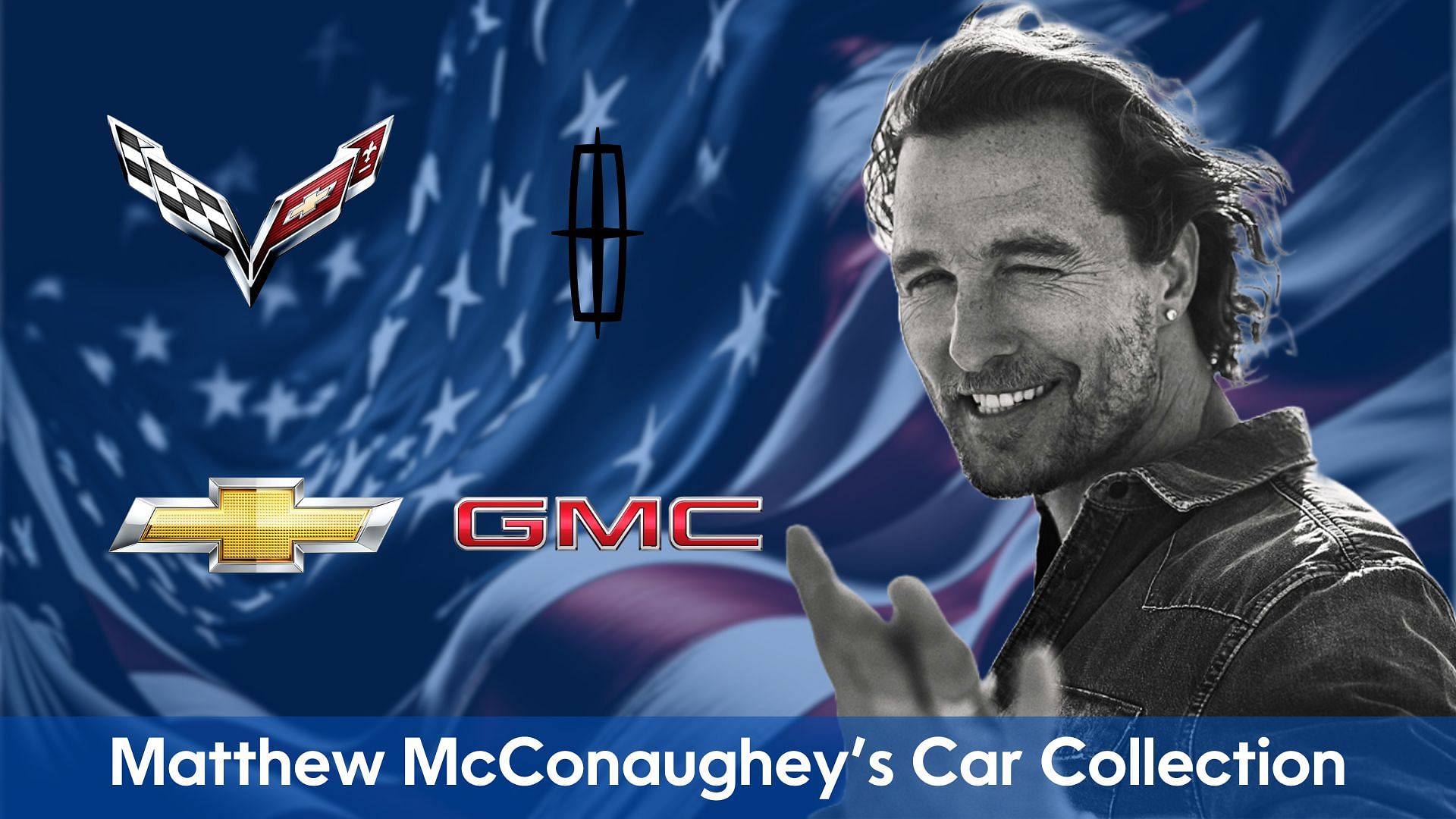 Matthew McConaughey's American Car Collection