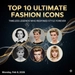 Top 10 Ultimate Fashion Icons of All Time